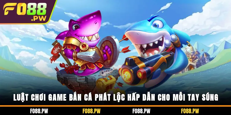 Bắn cá Phát Lộc 